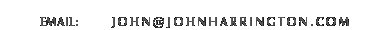 Email: JOHN@JOHNHARRINGTON.COM